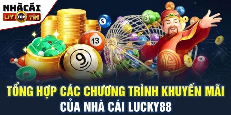 Khuyến Mãi Lucky88 - Điểm Nóng Ưu Đãi Dành Cho Dân Cược 2 Khám phá thế giới khuyến mãi Lucky88 cực khủng