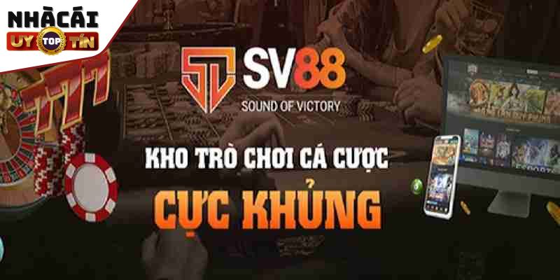 SV88 - Thu hút cược thủ bằng những ưu điểm vượt trội 1 SV88 - Sân chơi cá cược uy tín hàng đầu thế giới