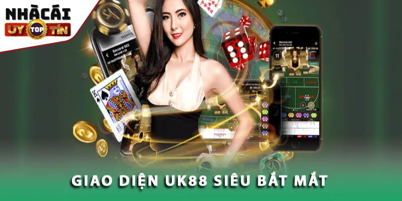 UK88 - Cung cấp nhiều sảnh chơi ấn tượng, tỷ lệ ăn thưởng cao 1 Địa chỉ giải trí trực tuyến ấn tượng UK88