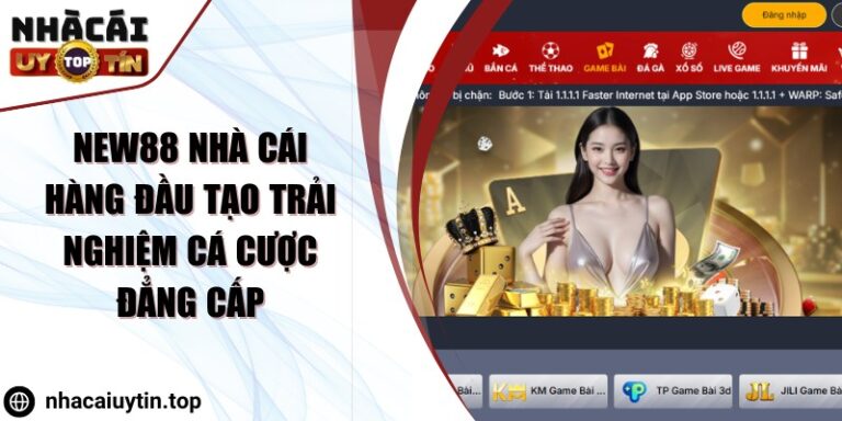 New88 nhà cái hàng đầu tạo trải nghiệm cá cược đẳng cấp 1 new88