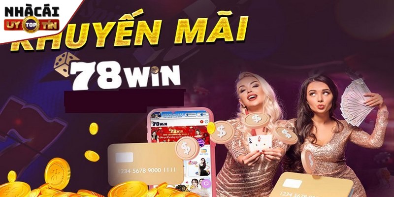 Khuyến mãi 78Win tặng thưởng khủng cho mọi tay cược 1 Khuyến mãi 78Win góp phần xây dựng hình ảnh thương hiệu uy tín